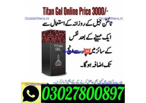 Titan Gel in Lahore ` 0302`7800897 ` Order Now