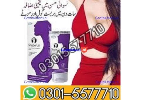Shape Up Cream In Pakistan _ 0301~5577710 100%,Original