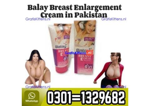 Balay Breast Enlargement Cream in Pakistan 03011329682 100% Original