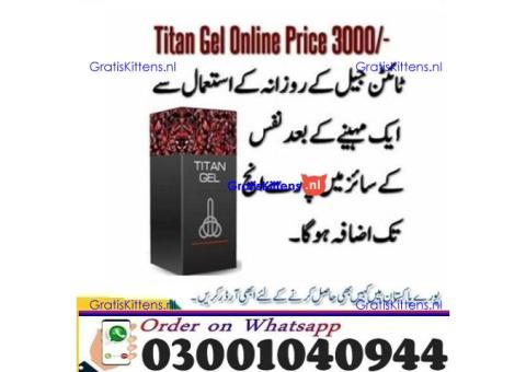 Titan Gel For Men in Pakistan - 0300.1040944 ; sms now